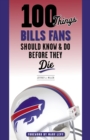 Image for 100 Things Bills Fans Should Know &amp;amp; Do Before They Die