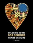 Image for Coloring Books for Seniors : Heart Designs: Stress Relieving Hearts &amp; Heart Patterns; Art Therapy &amp; Meditation Practice For Relaxation