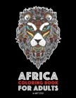 Image for Africa Coloring Book For Adults : Artwork Inspired by African Designs, Adult Coloring Book for Men, Women, Teenagers, &amp; Older Kids, Advanced Coloring Pages, African Women &amp; Patterns, Detailed Zendoodl