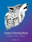 Image for TWEEN COLORING BOOK: WOLVES, LIONS, TIGE