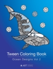 Image for Tween Coloring Book : Ocean Designs Vol 2: Colouring Book for Teenagers, Young Adults, Boys, Girls, Ages 9-12, 13-16, Cute Arts &amp; Craft Gift, Detailed Designs for Relaxation &amp; Mindfulness