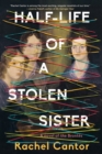 Image for Half-life Of A Stolen Sister