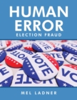 Image for Human Error : Election Fraud