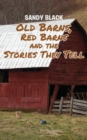 Image for Old Barns, Red Barns and the Stories They Tell