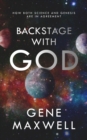 Image for Backstage With God: How Both Science and Genesis Are in Agreement