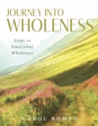 Image for Journey Into Wholeness: Steps to Emotional Wholeness