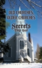 Image for Old Churches, Older Churches and the Secrets They Kept