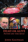 Image for Dead or Alive Putin on the Ritz!