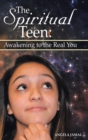 Image for Spiritual Teen: Awakening to the Real You