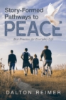 Image for Story-Formed Pathways to Peace : Best Practices for Everyday Life