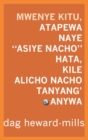 Image for Mwenye Kitu Atapewa, Naye Asiye Nacho, Hata Kile Alicho Nacho Tanyang&#39;anywa