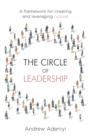 Image for The Circle of Leadership : A Framework for Creating and Leveraging Culture