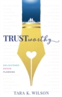 Image for Trustworthy : Enlightened Estate Planning