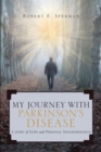 Image for My Journey With Parkinson&#39;s Disease: A Story of Hope and Personal Transformation