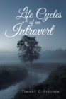 Image for Life Cycles Of An Introvert
