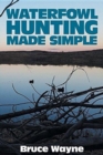Image for Waterfowl Hunting Made Simple