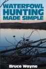 Image for Waterfowl Hunting Made Simple