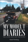 Image for My Model T Diaries: The Good, Bad and the Funny