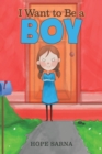 Image for I Want To Be A Boy