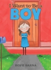 Image for I Want to Be a Boy