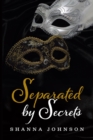 Image for Separated by Secrets