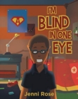 Image for I&#39;m Blind In One Eye
