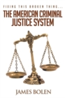 Image for Fixing This Broken Thing...The American Criminal Justice System