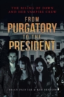 Image for Rising Of Dawn And Her Vampire Crew : From Purgatory To The President