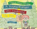 Image for There Was Once a Young Ranger Who Swallowed the Sun