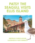 Image for Patsy the Seagull Visits Ellis Island