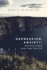Image for Depression, Anxiety, and How to Back down from That Cliff