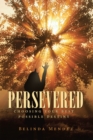 Image for Persevered: Choosing Your Best Possible Destiny