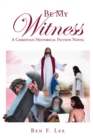 Image for Be My Witness: A Christian Historical Fiction Novel