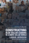 Image for Constructing Blue Collar Leaders in a White Collar World