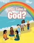 Image for What Color is God?