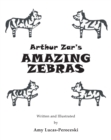 Image for Arthur Zar&#39;s Amazing Zebras