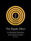 Image for Ripple Effect: To Develop Character and Spiritual Formation