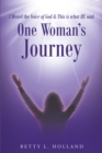 Image for I Heard the Voice of God &amp; This Is What HE Said: One Woman&#39;s Journey