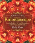 Image for Kaleidoscope: Seeing Beauty in the Shattered Pieces of Our Lives