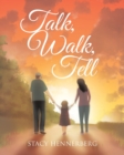 Image for Talk, Walk, Tell