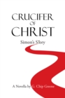 Image for Crucifer of Christ: Simon&#39;s Story