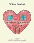 Image for My Heart Is A House