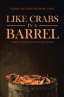Image for Like Crabs in a Barrel: A Nurse&#39;s Testimony on Overcoming Adversity