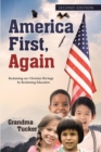 Image for America First, Again: Reclaiming Our Christian Heritage by Reclaiming Education
