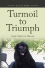 Image for Turmoil to Triumph: Book One