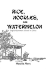 Image for Rice, Noodles, and Watermelon