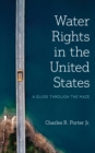 Image for Water Rights and Policies in the United States: A State by State Analysis