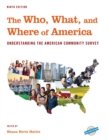 Image for The who, what, and where of America  : understanding the American community survey