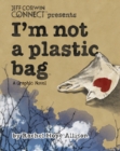 Image for I&#39;m Not a Plastic Bag