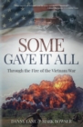 Image for Some Gave it All: Through the Fire of the Vietnam War